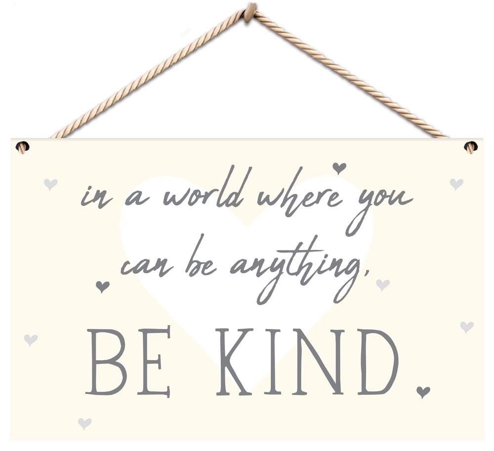IN A WORLD WHERE YOU CAN BE ANYTHING BE KIND WALL DECOR SIGN PLAQUE. PLAM \\\KD20959