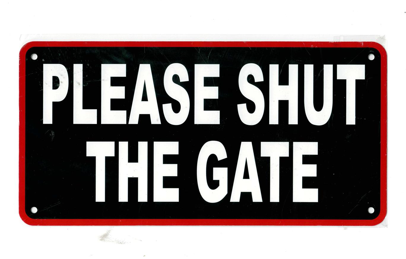 METAL PLEASE SHUT THE GATE SIGN PLATE 30CM X 15CM. JL1123 \\\KD30476