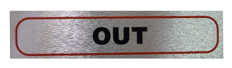HIGH BRUSHED METALLIC SELF ADHESIVE "OUT" SIGN 17 X 4CM. OUT \\\KD31061