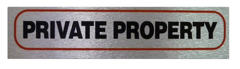 HIGH BRUSHED METALLIC SELF ADHESIVE "PRIVATE PROPERTY" SIGN 17 X 4CM. PRIVATE PROPERTY \\\KD31062