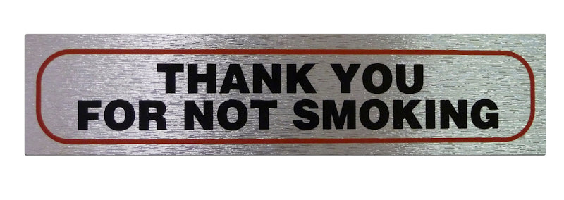 HIGH BRUSHED METALLIC SELF ADHESIVE "THANK YOU FOR NOT SMOKING" SIGN 17 X 4CM. THANK YOU FOR NOT SMOK \\\KD31064