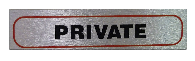 HIGH BRUSHED METALLIC SELF ADHESIVE "PRIVATE" SIGN 17 X 4CM. PRIVATE \\\KD31069